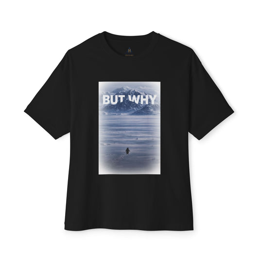BUT WHY - lone penguin Oversized T-Shirt